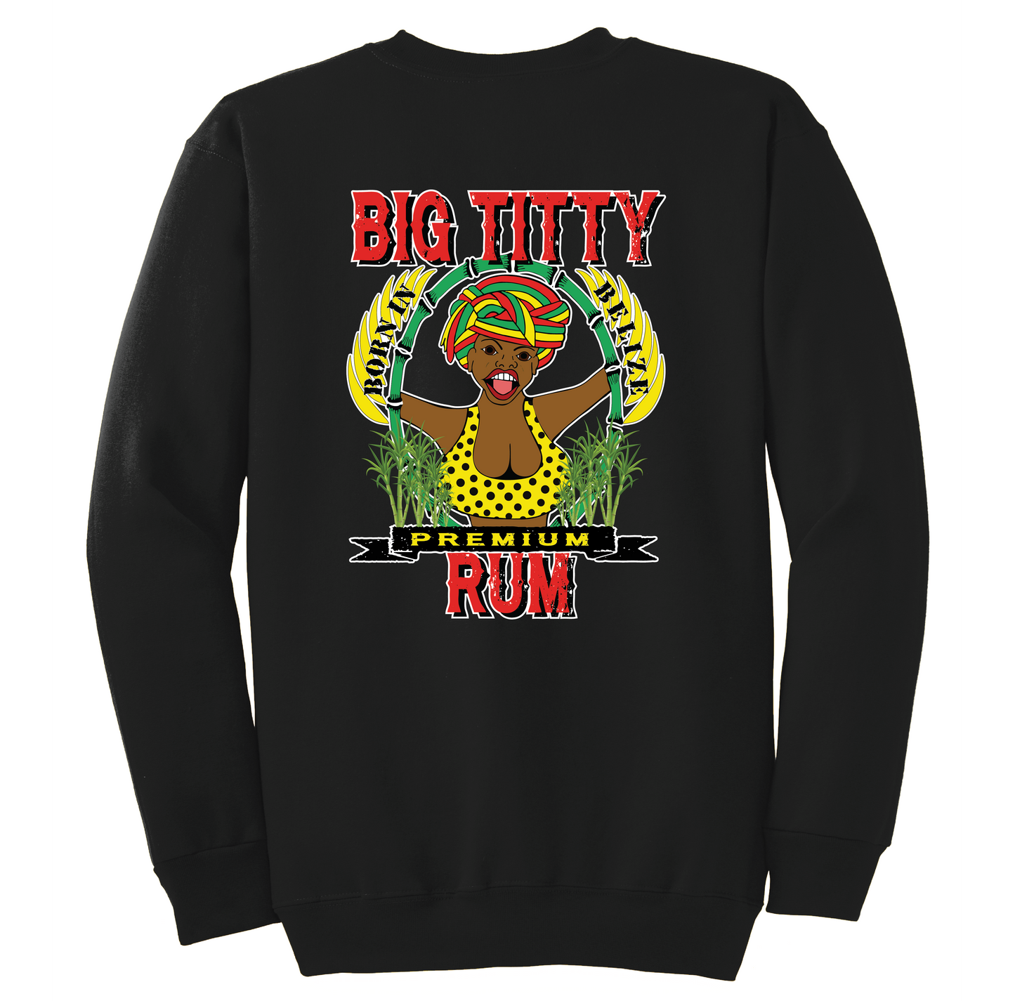 Big Titty Rum Crewneck - Logo on front with blank back