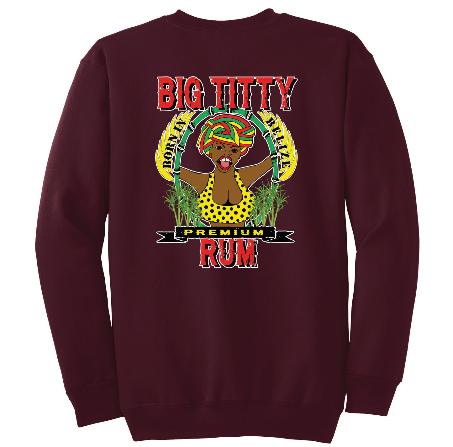 Big Titty Rum Crewneck - Small logo on front and large on back